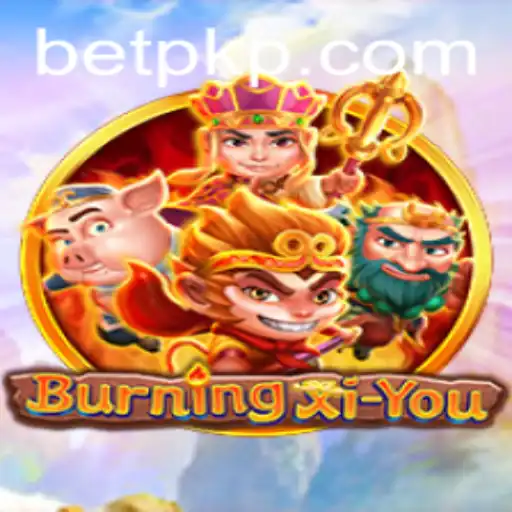 Exploring the Exciting World of BurningXiYou: An Immersive Journey into Myth and Adventure