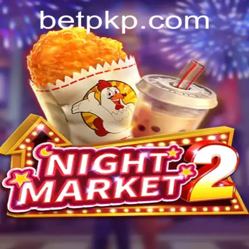 Exploring the Thrills of NightMarket2: A Comprehensive Guide on BetPK
